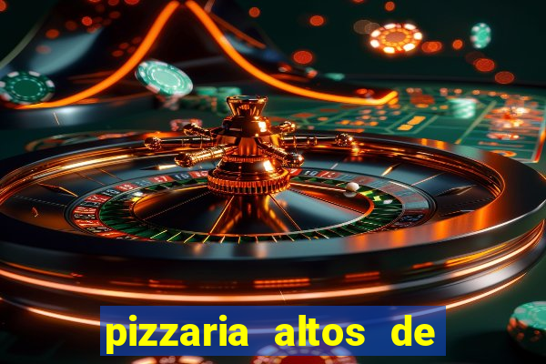 pizzaria altos de santana sjc